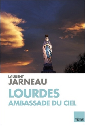 LOURDES AMBASSADE DU CIEL