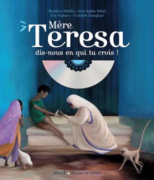 MERE TERESA DIS-NOUS QUI TU CROIS ? (+CD)