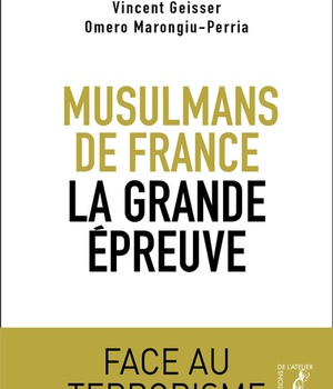 MUSULMANS DE FRANCE, LA GRANDE EPREUVE