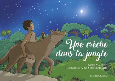 UNE CRECHE DANS LA JUNGLE - EDITION ILLUSTREE