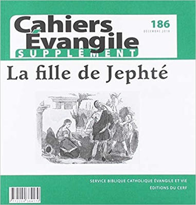 CAHIERS EVANGILE - NUMERO 186 LA FILLE DE JEPHTE -SUPPLEMENT-