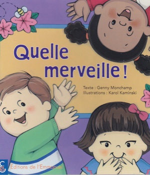 QUELLE MERVEILLE !
