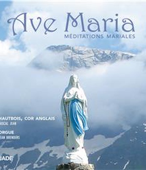 AVE MARIA - MEDITATIONS MARIALES - CD