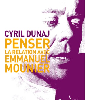 PENSER LA RELATION AVEC EMMANUEL MOUNIER