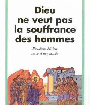 DIEU NE VEUT PAS LA SOUFFRANCE DES HOMMES - DEUXIEME EDITION REVUE ET AUGMENTEE