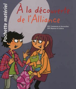 A LA DECOUVERTE DE L'ALLIANCE - POCHETTE MATERIEL POUR LES ENFANTS - COLLECTION PAROLES D'ALLIANCE