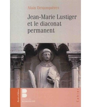 JEAN-MARIE LUSTIGER ET LE DIACONAT PERMANENT