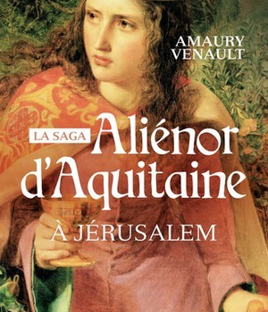 ALIENOR D'AQUITAINE A JERUSALEM - VOLUME 03 DPTS