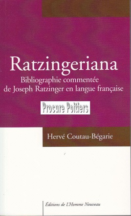 RATZINGERIANA - BIBLIOGRAPHIE COMMENTEE DE JOSEPH RATZINGER EN LANGUE FRANCAISE