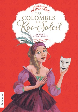 LES COLOMBES DU ROI-SOLEIL - VOL09 - OLYMPE COMEDIENNE
