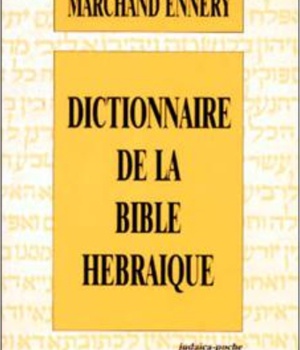 DICTIONNAIRE DE LA BIBLE HEBRAIQUE