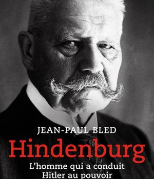 HINDENBURG - L'HOMME QUI A CONDUIT HITLER AU POUVOIR