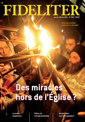 DES MIRACLES HORS DE L'EGLISE ? - FIDELITER N 259 (JANVIER-FEVRIER 2021)