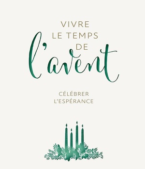 VIVRE LE TEMPS DE LAVENT - CELEBRER LESPERANCE