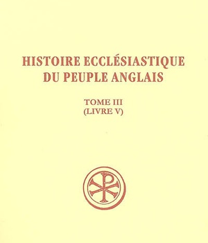 SC 491 HISTOIRE ECCLESIASTIQUE DU PEUPLE ANGLAIS,III (LIVRE 5)