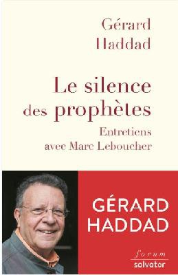 LE SILENCE DES PROPHETES - ENTRETIENS AVEC MARC LEBOUCHER