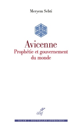 AVICENNE - PROPHETIE ET GOUVERNEMENT DU MONDE
