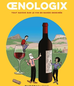 OENOLOGIX - TOUT SAVOIR SUR LE VIN EN BANDE DESSINEE