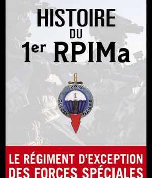HISTOIRE DU 1ER RPIMA, LE REGIMENT D'EXCEPTION DES FORCES SPECIALES