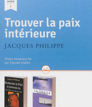 TROUVER LA PAIX INTERIEURE LIVRE AUDIO - (CD MP3)