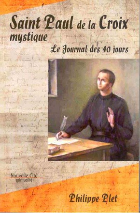 SAINT PAUL DE LA CROIX MYSTIQUE - LE JOURNAL DES 40 JOURS