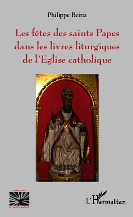 LES FETES DES SAINTS PAPES DANS LES LIVRES LITURGIQUES DE L'EGLISE CATHOLIQUE