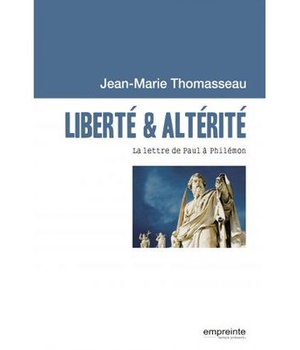LIBERTE ET ALTERITE - LA LETTRE DE PAUL A PHILEMON