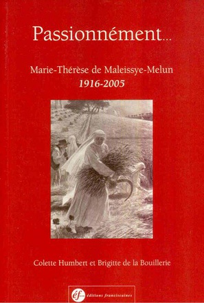 MARIE-THERESE DE MALEISSYE-MELUN, PASSIONNEMENT