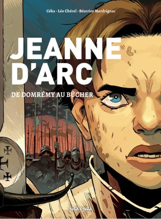 JEANNE D'ARC DE DOMREMY AU BUCHER - PERSONNAGES CELEBRES EN BD
