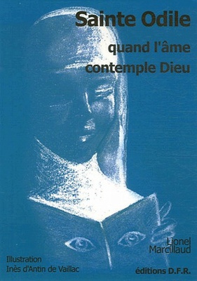 SAINTE ODILE, QUAND L'AME CONTEMPLE DIEU