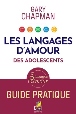 LES LANGAGES DAMOUR DES ADOLESCENTS. - GUIDE PRATIQUE