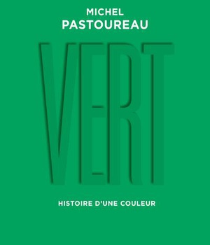 VERT - HISTOIRE D'UNE COULEUR