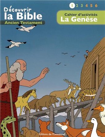 CAHIER DACTIVITES - DECOUVRIR LA BIBLE - ANCIEN TESTAMENT - LA GENESE VOLUME 1 - LIRE - COMPRENDRE -