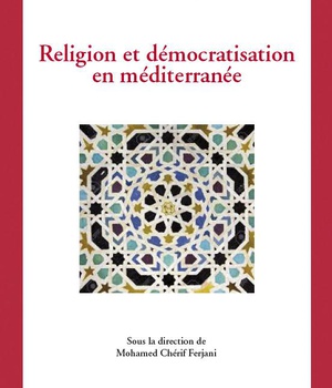 RELIGION ET DEMOCRATISATION EN MEDITERRANEE