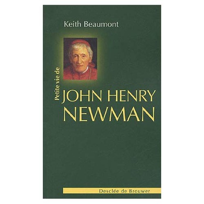 PETITE VIE DE JOHN HENRY NEWMAN