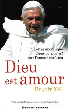 DIEU EST AMOUR - DEUS CARITAS EST - LETTRE ENCYCLIQUE SUR L'AMOUR CHRETIEN
