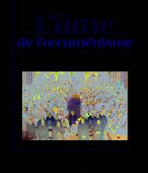 AME DE L'OECUMENISME (L') - UNITE DES CHRETIENS COMME PROCESSUS SPIRITUEL (L')