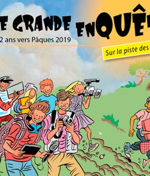 UNE GRANDE ENQUETE LES ENFANTS VERS PAQUES 2019