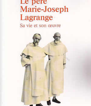 LE PERE MARIE JOSEPH LAGRANGE