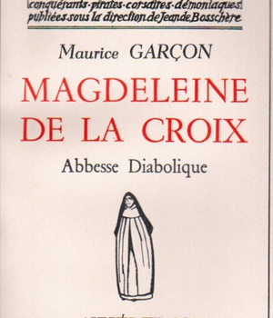 MAGDELEINE DE LA CROIX ABBESSE DIABOLIQUE