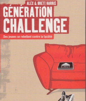 GENERATION CHALLENGE - DES JEUNES SE REBELLENT CONTRE LA FACILITE