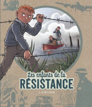 LES ENFANTS DE LA RESISTANCE - TOME 5 - LE PAYS DIVISE