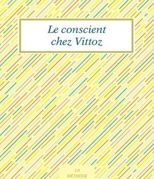LE CONSCIENT CHEZ VITTOZ