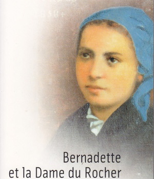 BERNADETTE ET LA DAME DU ROCHER