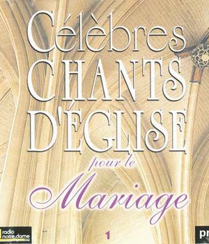 CELEBRES CHANTS D EGLISE... MARIAGE 1 /CD