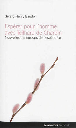 ESPERER POUR L'HOMME AVEC TEILHARD DE CHARDIN - NOUVELLES DIMENSIONS DE L'ESPERANCE