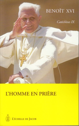 CATECHESES TOME IX L'HOMME EN PRIERE