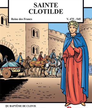 SAINTE CLOTILDE - REINE DES FRANCS (V.475-545)