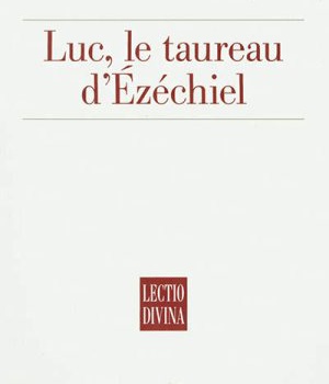LUC, LE TAUREAU D'EZECHIEL