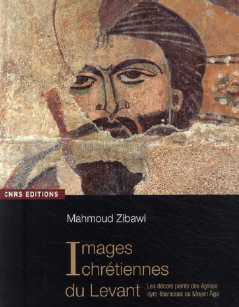 IMAGES CHRETIENNES DU LEVANT. LES DECORS PEINTS DES EGLISES SYRO-LIBANAISES AU MOYEN-AGE